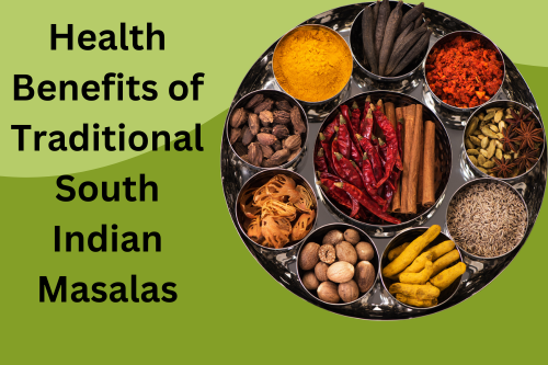 Health Benefits of Traditional South Indian Masalas